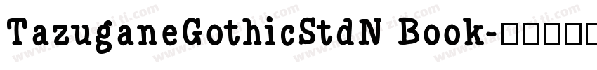 TazuganeGothicStdN Book字体转换